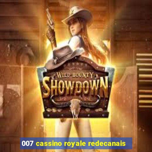 007 cassino royale redecanais